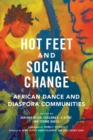 Hot Feet and Social Change : African Dance and Diaspora Communities - eBook