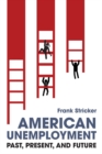 American Unemployment : Past, Present, and Future - eBook