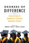 Degrees of Difference : Reflections of Women of Color on Graduate School - eBook