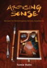 Arousing Sense : Recipes for Workshopping Sensory Experience - eBook