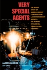 Very Special Agents : The Inside Story of America's Most Controversial Law Enforcement Agency--The Bureau of Alcohol, Tobacco, and Firearms - Moore James Moore