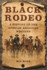 Black Rodeo : A History of the African American Western - Mask Mia Mask