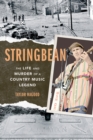 Stringbean : The Life and Murder of a Country Legend - eBook