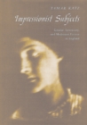 Impressionist Subjects : Gender, Interiority, and Modernist Fiction in England - eBook