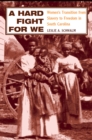 A Hard Fight for We : Women's Transition from Slavery to Freedom in South Carolina - eBook