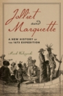 Jolliet and Marquette : A New History of the 1673 Expedition - eBook