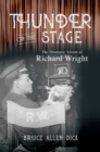 Thunder on the Stage : The Dramatic Vision of Richard Wright - eBook