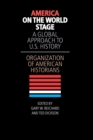 America on the World Stage : A Global Approach to U.S. History - eBook
