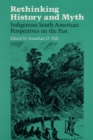 RETHINKING HISTORY : Indigenous South American Perspectives on the Past - Book
