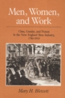 Men, Women, and Work : Class, Gender, and Protest in the New England Shoe Industry, 1780-1910 - Book