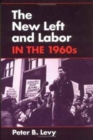 The New Left and Labor in 1960s - Book