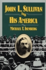 John L. Sullivan and His America - Book