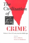 The Civilization of Crime : Violence in Town and Country since the Middle Ages - Book