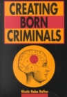 Creating Born Criminals - Book