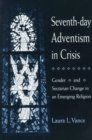 Seventh-day Adventism in Crisis : Gender and Sectarian Change in an Emerging Religion - Book