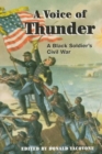 A Voice of Thunder : A BLACK SOLDIER'S CIVIL WAR - Book