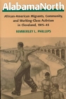 AlabamaNorth : African-American Migrants, Community, and Working-Class Activism in Cleveland, 1915-45 - Book