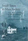 Small Town in Mass Society : Class, Power, and Religion in a Rural Community (rev. ed.) - Book