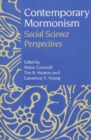 Contemporary Mormonism : SOCIAL SCIENCE PERSPECTIVES - Book