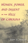 Women, Power, and Dissent in the Hills of Carolina - Book