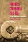Fortress California, 1910-1961 : FROM WARFARE TO WELFARE - Book