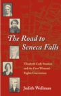 The Road to Seneca Falls : Elizabeth Cady Stanton and the First Woman's Rights Convention - Book
