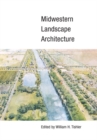 Midwestern Landscape Architecture - Book