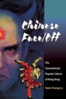 Chinese Face/Off : The Transnational Popular Culture of Hong Kong - Book