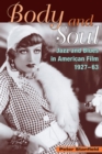 Body and Soul : Jazz and Blues in American Film, 1927-63 - Book