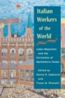 Italian Workers of the World : Labor Migration and the Formation of Multiethnic States - Book