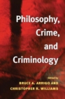 Philosophy, Crime, and Criminology - Book