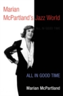 Marian McPartland's Jazz World : All in Good Time - Book