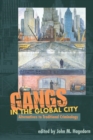 Gangs in the Global City : Alternatives to Traditional Criminology - Book