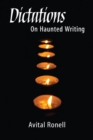 Dictations : ON HAUNTED WRITING - Book