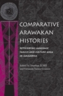 Comparative Arawakan Histories : Rethinking Language Family and Culture Area in Amazonia - Book