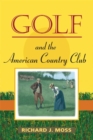 Golf and the American Country Club - Book
