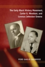The Early Black History Movement, Carter G. Woodson, and Lorenzo Johnston Greene - Book
