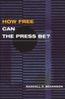 How Free Can the Press Be? - Book