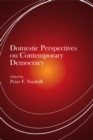 Domestic Perspectives on Contemporary Democracy - Book