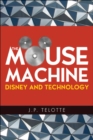 The Mouse Machine : Disney and Technology - Book