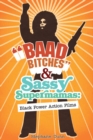"Baad Bitches" and Sassy Supermamas : Black Power Action Films - Book