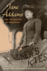 Jane Addams and the Practice of Democracy - Book