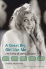 A Great Big Girl Like Me : The Films of Marie Dressler - Book