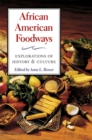 African American Foodways : Explorations of History and Culture - Book