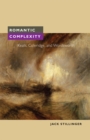 Romantic Complexity : Keats, Coleridge, and Wordsworth - Book