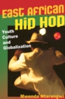 East African Hip Hop : Youth Culture and Globalization - Book