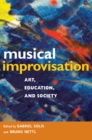 Musical Improvisation : Art, Education, and Society - Book