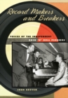 Record Makers and Breakers : Voices of the Independent Rock 'n' Roll Pioneers - Book