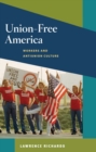 Union-Free America : Workers and Antiunion Culture - Book