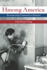 Hmong America : Reconstructing Community in Diaspora - Book